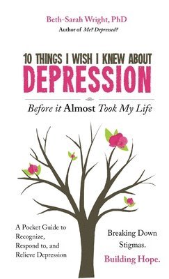 bokomslag 10 Things I Wish I Knew About Depression Before it Almost Took My Life