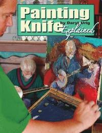 bokomslag Painting Knife Explained