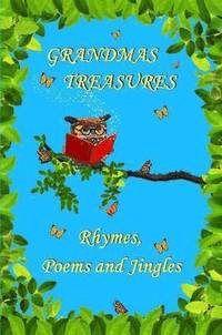 bokomslag Grandmas Treasures Rhymes, Poems and Jingles