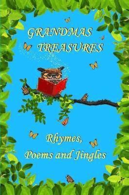Grandmas Treasures Rhymes, Poems and Jingles 1