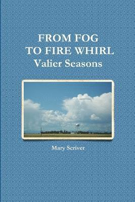 Mary Scriver - From Fog to Fire Whirl, Häftad
