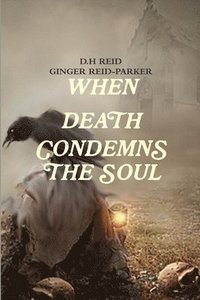 bokomslag When Death Condemns the Soul