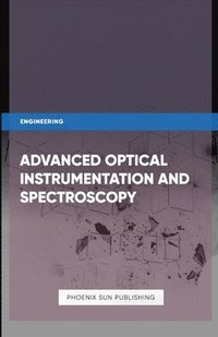 bokomslag Advanced Optical Instrumentation and Spectroscopy