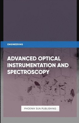 bokomslag Advanced Optical Instrumentation and Spectroscopy