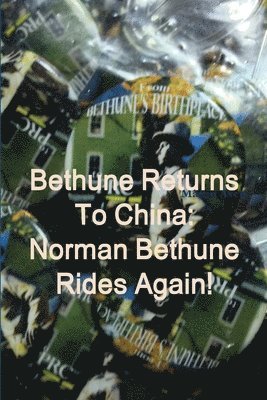 Martin Avery - Bethune Returns: Norman Bethune Rides Again!, Häftad
