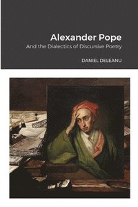 bokomslag Alexander Pope and the Dialectics of Discursive Poetry