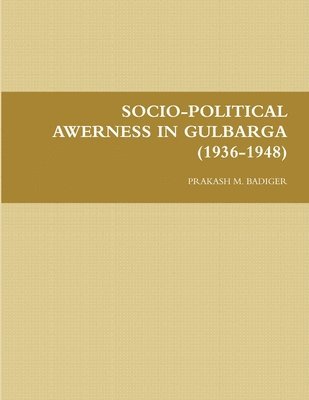 Socio-Political Awerness in Gulbarga (1936-1948) 1