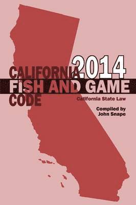 California Fish and Game Code 2014 1