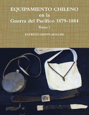 Equipamiento Chileno en la GdP 1879-1884 tomo 1