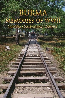 Sandra Campagnac-Carney - Burma - Memories of WWII, Häftad