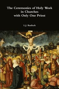 bokomslag Ceremonies of Holy Week in Churches with Only One Priest