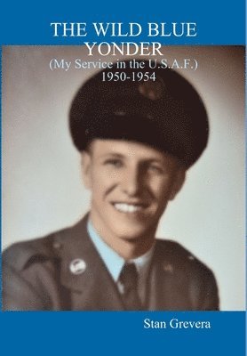 bokomslag WILD BLUE YONDER(My Service in the U.S.A.F. 1950-1954
