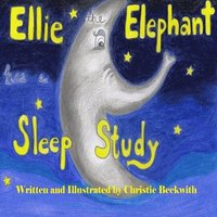 bokomslag Ellie the Elephant has a Sleep Study