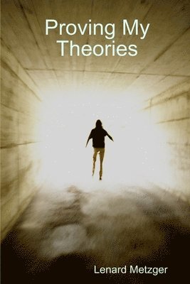 Lenard Metzger - Proving My Theories, Häftad