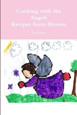 Cooking with the Angels, Recipes from Heaven 1