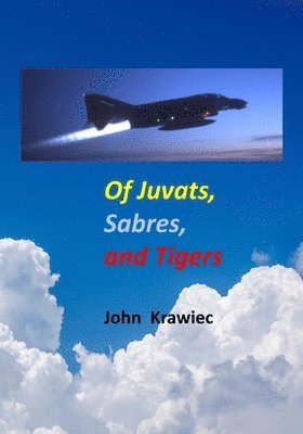 John Krawiec - Of Juvats, Sabres, and Tigers, Häftad