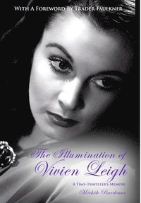 bokomslag The Illumination of Vivien Leigh