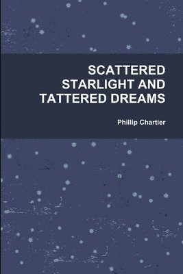 Scattered Starlight and Tattered Dreams 1