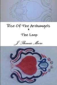 bokomslag Rise of the Archangels * the Loop