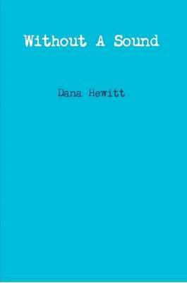 Dana Hewitt - Without A Sound, Häftad