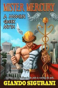 bokomslag Mister Mercury: A Modern Greek Myth