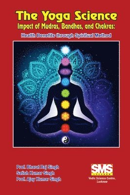 bokomslag Yoga Science - Impact of Mudras, Bandhas, and Chakras