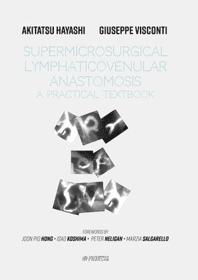 Giuseppe Visconti, Akitatsu Hayashi - Supermicrosurgical LymphaticoVenular Anastomosis, Häftad