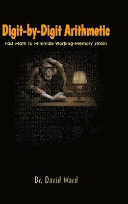 David Ward - Digit-by-Digit Arithmetic, Inbunden