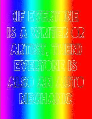 (If Everyone is a Writer or Artist, Then) Everyone is Also an Auto Mechanic 1