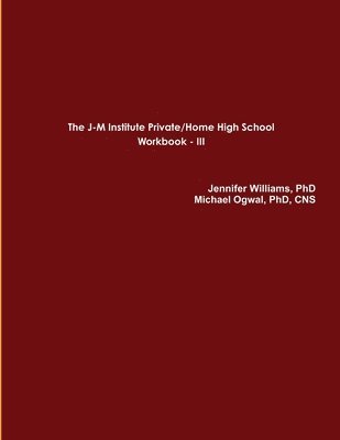 Jennifer Williams, Cns Ogwal - J-M Institute Private/Home High School Workbook III, Häftad