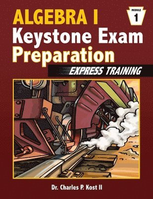 Charles P. Kost II, II Kost, Charles P. - Algebra I Keystone Exam Express Training - Module 1, Häftad