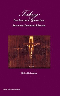 bokomslag Trilogy: One American's Observation, Discovery, Evolution & Secrets