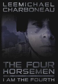 bokomslag Four Horsemen Part I: I am the Fourth