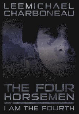 bokomslag Four Horsemen Part I: I am the Fourth