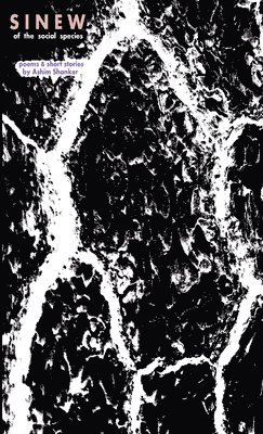 Ashim Shanker - Sinew of the Social Species, Häftad