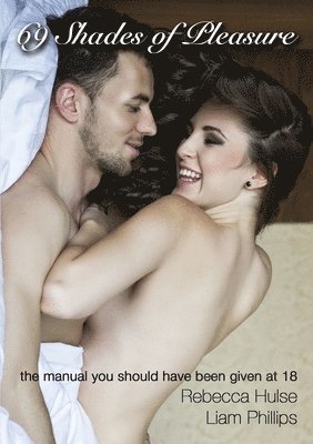 Rebecca Hulse, Liam Phillips - 69 Shades of Pleasure, Häftad