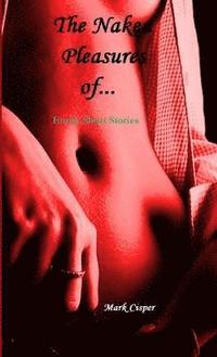 bokomslag The Naked Pleasures of...