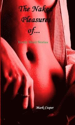 bokomslag Naked Pleasures of...