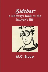 bokomslag Sidebar: A Sideways Look At the Lawyer's Life