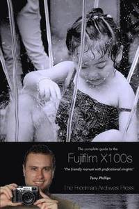 bokomslag The Complete Guide to Fujifilm's X100s Camera (B&W Edition)