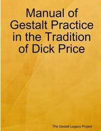 bokomslag Manual of Gestalt Practice in the tradition of Dick Price