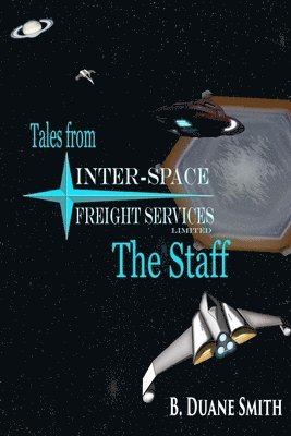 Tales from Inter-Space Freight Services Ltd. - The Staff 1