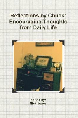 Reflections by Chuck: Encouraging Thoughts from Daily Life