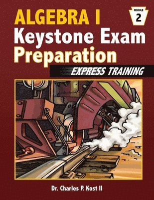 Charles P. Kost II, II Kost, Charles P. - Algebra I Keystone Exam Express Training - Module 2, Häftad