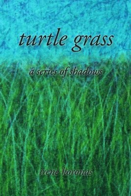 Irene Koronas - Turtle Grass, Häftad
