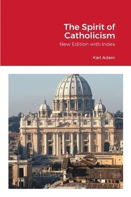 Karl Adam, William Von Peters, Dr William von Peters, William von Peters - Spirit of Catholicism, Häftad