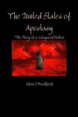 bokomslag The United States of Apostasy