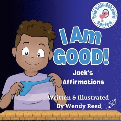 I Am Good! Jack's Affirmations 1