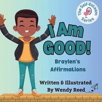 bokomslag I Am Good! Braylen's Affirmations