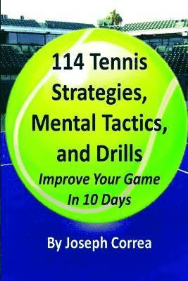 Joseph Correa - 114 Tennis Strategies, Mental Tactics, and Drills, Häftad